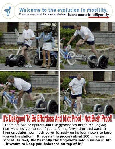 Name:  bush_segway_idiotproof.jpg
Views: 19
Size:  55.4 KB